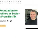 Presentation: Robust Foundation for Data Pipelines at Scale – Lessons from Netflix